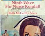 Ninth Wave for Nurse Kendell by Ruth McCarthy Sears / 1969 Paperback - $3.41