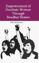 Empowerment of Destiute Women: Through Swadhar Homes [Hardcover] - £20.48 GBP