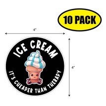 10 Pack 4&quot;x2.75&quot; Ice Cream Cheaper Than Therapy Sticker Decal Humor Gift VG0261 - £12.31 GBP