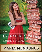  The EveryGirl’s Guide to Life  Maria Menounos  Softcover  NEW - £4.50 GBP