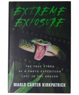 MARLO CARTER KIRKPATRICK Extreme Exposure SIGNED 1ST EDITION HC Amazon E... - £17.52 GBP