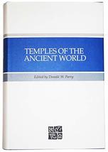 Temples of the Ancient World: Ritual and Symbolism Parry, Donald W. - $60.00