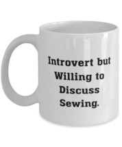 Funny Sewing 11oz 15oz Mug, Introvert but Willing to Discuss Sewing, Cute for Fr - £11.70 GBP