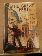 The Great Peril by Caleb Hawker UK model planes invade UK 1st ed Blackie 1937 VG - £26.01 GBP