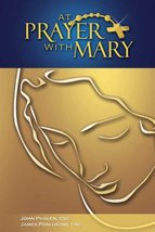 At Prayer With Mary (also available in ebook) [Paperback] John Phalen and James  - £7.06 GBP