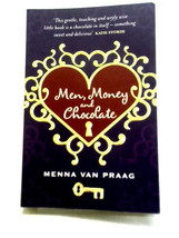 Men, Money and Chocolate: What more could there be to life? by Menna van Praag - £7.86 GBP