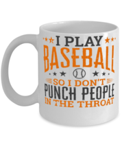 Play Baseball So I Don't Punch People In The Throat Shirt  - $14.95