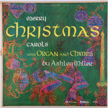 Ashley Miller – Merry Christmas Carols With Organ And Chimes - 1961 LP FOX 3050 - £2.80 GBP