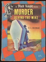 Murder Behind the Mike [Unknown Binding] Goldman, R.L. - £7.67 GBP