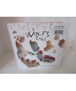 A WOLF&#39;S TALE BY EVA MONTANARI PARRAGON BOOKS 2013 HARDCOVER BOOK KIDS - $4.01 CAD
