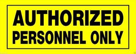 AUTHORIZED PERSONNEL ONLY Sign Heavy Duty Yellow Plastic Warning HILLMAN... - $454.34 MXN