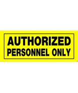 AUTHORIZED PERSONNEL ONLY Sign Heavy Duty Yellow Plastic Warning HILLMAN... - $444.88 MXN