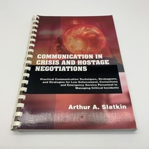 COMMUNICATION IN CRISIS AND HOSTAGE NEGOTIATIONS: By Arthur A. Slatkin E... - $79.19
