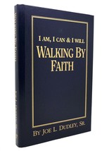 Senior Joe L. Dudley I AM, I CAN &amp; I WILL Walking by Faith 1st Edition 1st Print - $50.94