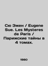 Eugene Sue. Les Mysteres de Paris / The Mysteries of Paris in 4 volumes. In Fren - £153.95 GBP