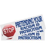 Anti Trump Bumper Stickers or Magnets STOP Pretending your racism is pat... - $17.64 CAD+