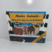 Alaska Animals Where Do They Go At 40 Below Signed By Bernd Richter 2000 Tpb - £16.58 GBP