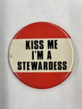 Kiss Me I’m A Stewardess Vintage 1980s Pinback Button - £6.30 GBP