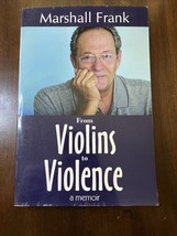 From Violins to Violence : A Memoir by Marshall Frank (2007, Perfect) - SIGNED - £19.74 GBP