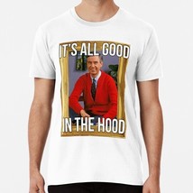 I&#39;ts all good in the hood -Mr.Rogers S to 5XL Made in the USA T-Shirt - £17.59 GBP