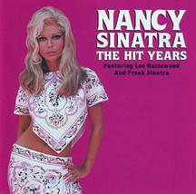 The Hit Years [Audio CD] Nancy Sinatra Featuring Lee Hazlewood And Frank Sinatra - £16.05 GBP