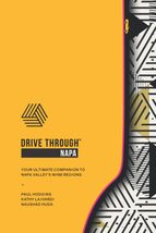 DRIVE THROUGH NAPA: Your Ultimate Companion to Napa Valley&#39;s Wine Region... - £6.20 GBP
