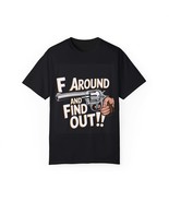 New Unisex Garment-Dyed Tee - F Around and Find Out Statement Shirt - €21,53 EUR
