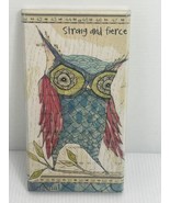 STRONG AND FIERCE OWL WALL OR TABLE PLAQUE BY &quot;CORI DANTINI&quot; for DEMDACO - £9.58 GBP