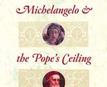 Michelangelo and the Pope&#39;s Ceiling King, Ross - $2.93