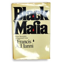 Francis A. J. Ianni BLACK MAFIA Ethnic Succession In Organized Crime 1st... - £23.09 GBP