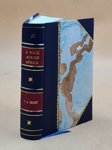 A walk across Africa; or Domestic scenes from my Nile journal by [Leather Bound] - £70.38 GBP