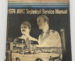 1974 AMC Technical Service Manual Shop Repair Book OEM Javelin AMX Gremlin - £11.38 GBP