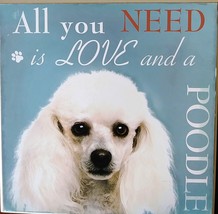 DOG LOVER PLAQUE All You Need is Love and a Poodle 8x8 Wood Pet Wall Art image 2