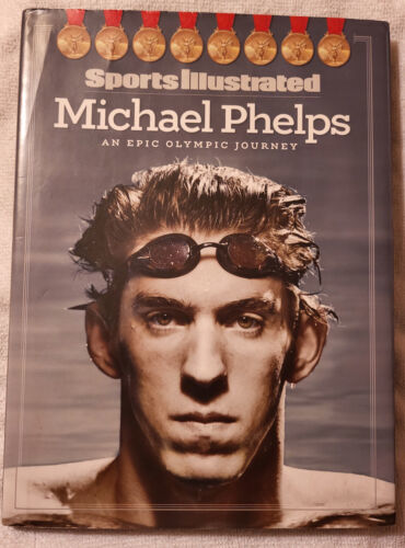 Sports Illustrated: Michael Phelps An Epic Olympic Journey (2008 HC/DJ) - $11.64