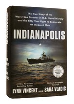 Lynn Vincent &amp; Sara Vladic INDIANAPOLIS The True Story of the Worst Sea Disaster - £46.39 GBP