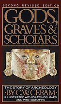 Gods, Graves and Scholars: A Story of Archaeology, Second Revised Edition. [Mass - £5.57 GBP