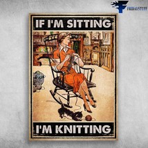 Woman Knitting Cat Wool Roll %E2%8%93 If Im Sitting Im Knitting Knitting Girl Gi - £12.78 GBP