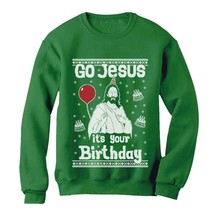 Go Jesus it&#39;s Your Birthday Womens/Unisex Ugly Christmas Sweatshirt Gree... - $13.35