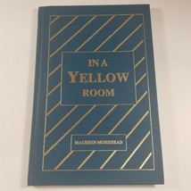 In a Yellow Room by Maureen Morehead - £14.33 GBP
