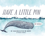 Have A Little Pun A Collection of Illustrated Word Play by Frida Clement... - $6.18