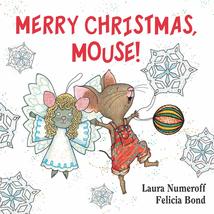 Merry Christmas, Mouse!: A Christmas Holiday Book for Kids (If You Give...) [Boa - £7.90 GBP