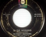 The Mighty Marvelows - Talkin&#39; Bout Ya, Baby / In The Morning [7&quot; 45 rpm... - $7.97