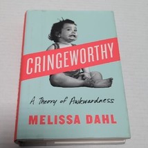 Cringeworthy : A Theory of Awkwardness by Melissa Dahl (2018, Hardcover) - £4.78 GBP