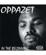 OPPAZET - IN THE BEGINNING CD 17 TRACKS RARE HTF COLLECTIBLE TUCSON RAP - $76.22