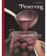 Preserving (The Good Cook Techniques &amp; Recipes Series) Editors of Time-L... - $6.19