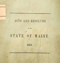 1862 Acts &amp; Resolves State Of Maine 1st Edition 41st Legistlature Public Law F5 - $199.99