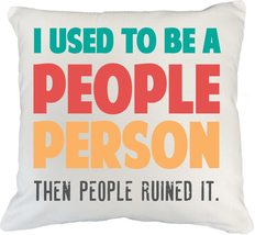 I Used To Be A People Person, Then People Ruined It. Funny Anti-social I... - $24.74+