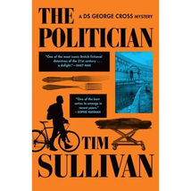 THE POLITICIAN A DS GEORGE CROSS MYSTERY PAPERBACK BRAND NEW - $15.83