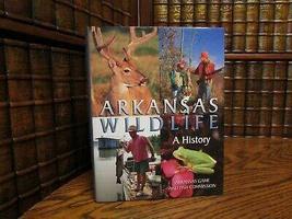 Arkansas Wildlife, A History, Arkansas Game and Fish, Hardcover in Jacket [Hardc - £45.94 GBP