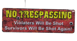 No Trespassing Violaters and Survivors Retro Tin Sign Small 10.5 x 3.5-Inch - $10.82
